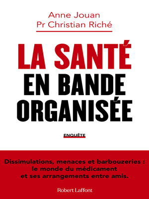 cover image of La Santé en bande organisée--Dissimulations, menaces et barbouzeries